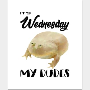 It is Wednesday, my dudes Posters and Art